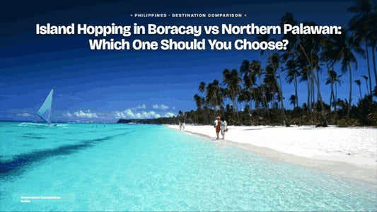 Island Hopping in Boracay vs Northern Palawan: Which One Should You Choose?