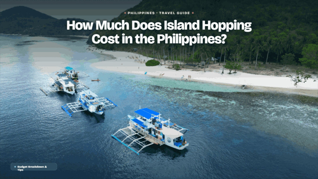 How Much Does Island Hopping Cost in the Philippines?